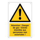 Attention ! Danger de gaz ! Entrée interdite aux personnes non autorisées !