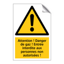 Attention ! Danger de gaz ! Entrée interdite aux personnes non autorisées !