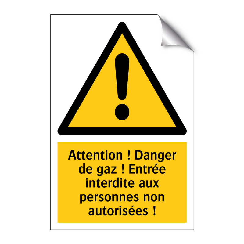 Attention ! Danger de gaz ! Entrée interdite aux personnes non autorisées !