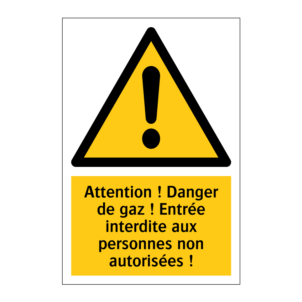 Attention ! Danger de gaz ! Entrée interdite aux personnes non autorisées !