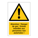 Attention ! Danger de gaz ! Entrée interdite aux personnes non autorisées !