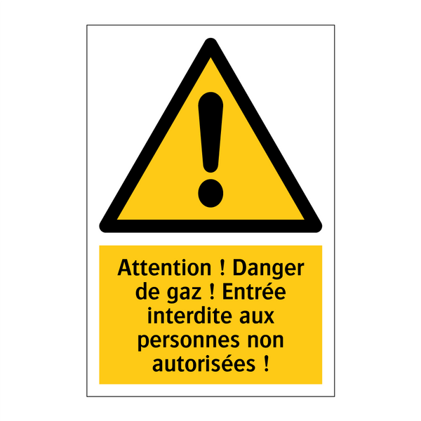Attention ! Danger de gaz ! Entrée interdite aux personnes non autorisées !