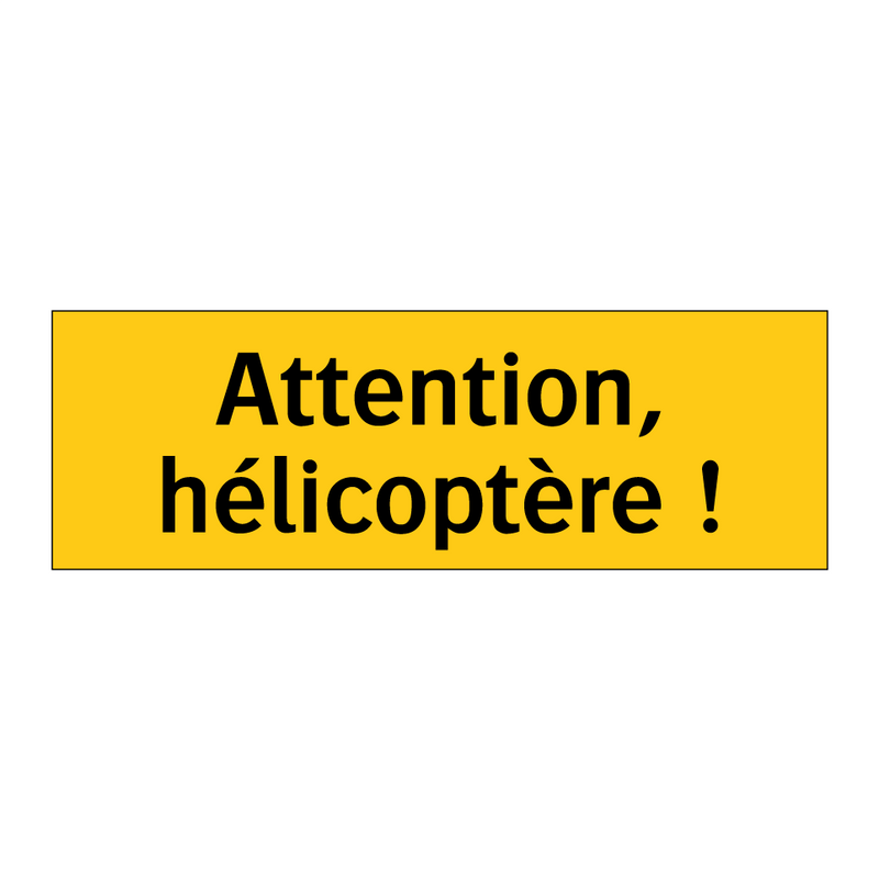 Attention, hélicoptère !