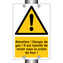 Attention ! Danger de gaz ! Il est interdit de rester sous la scène du four !