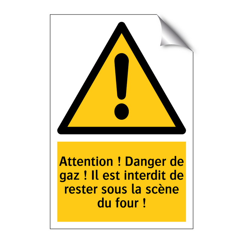 Attention ! Danger de gaz ! Il est interdit de rester sous la scène du four !
