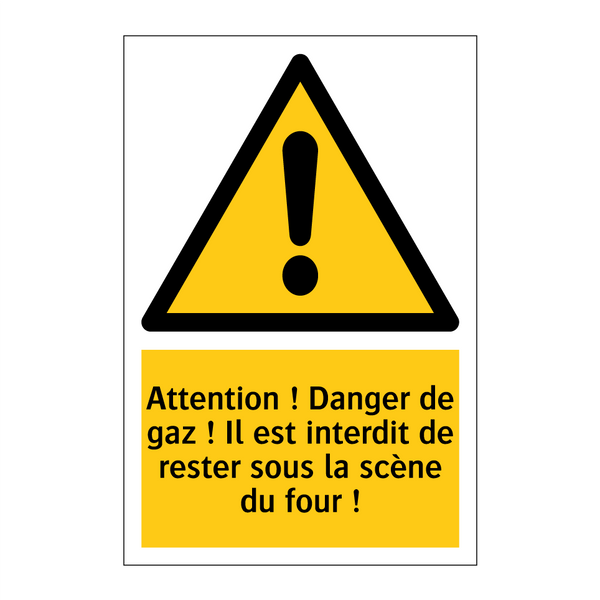 Attention ! Danger de gaz ! Il est interdit de rester sous la scène du four !