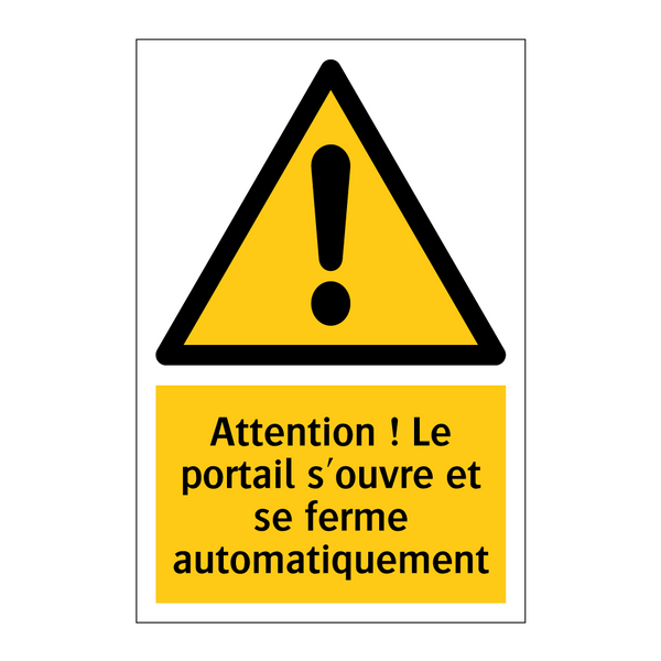 Attention ! Le portail s'ouvre et se ferme automatiquement