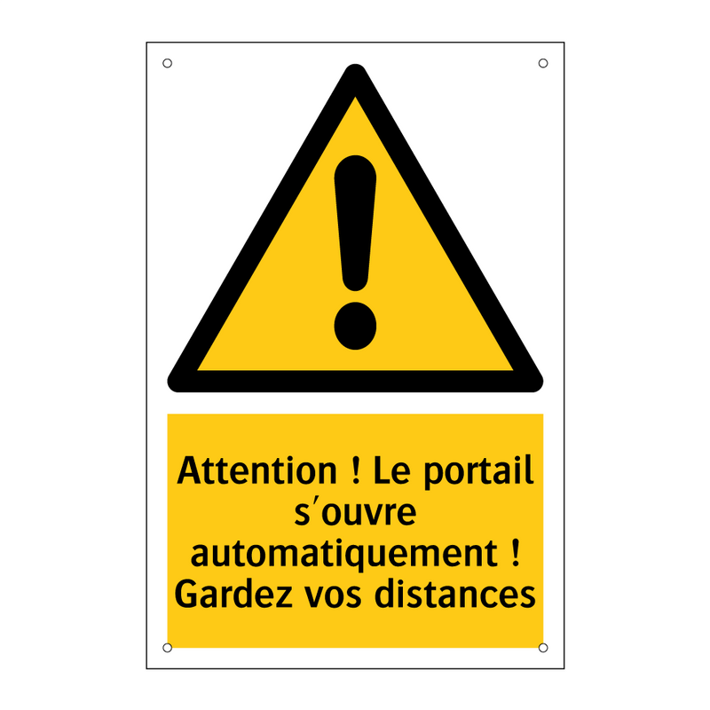 Attention ! Le portail s'ouvre automatiquement ! Gardez vos distances