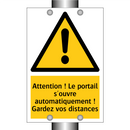 Attention ! Le portail s'ouvre automatiquement ! Gardez vos distances