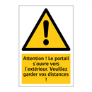 Attention ! Le portail s'ouvre vers l'extérieur. Veuillez garder vos distances !