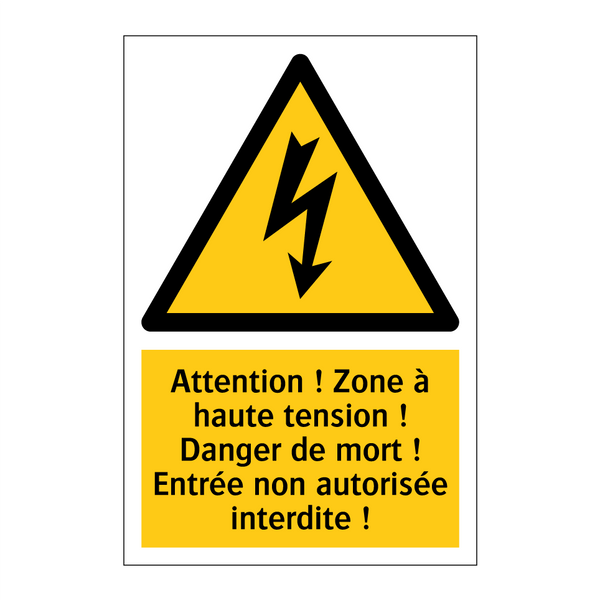Attention ! Zone à haute tension ! Danger de mort ! Entrée non autorisée interdite !