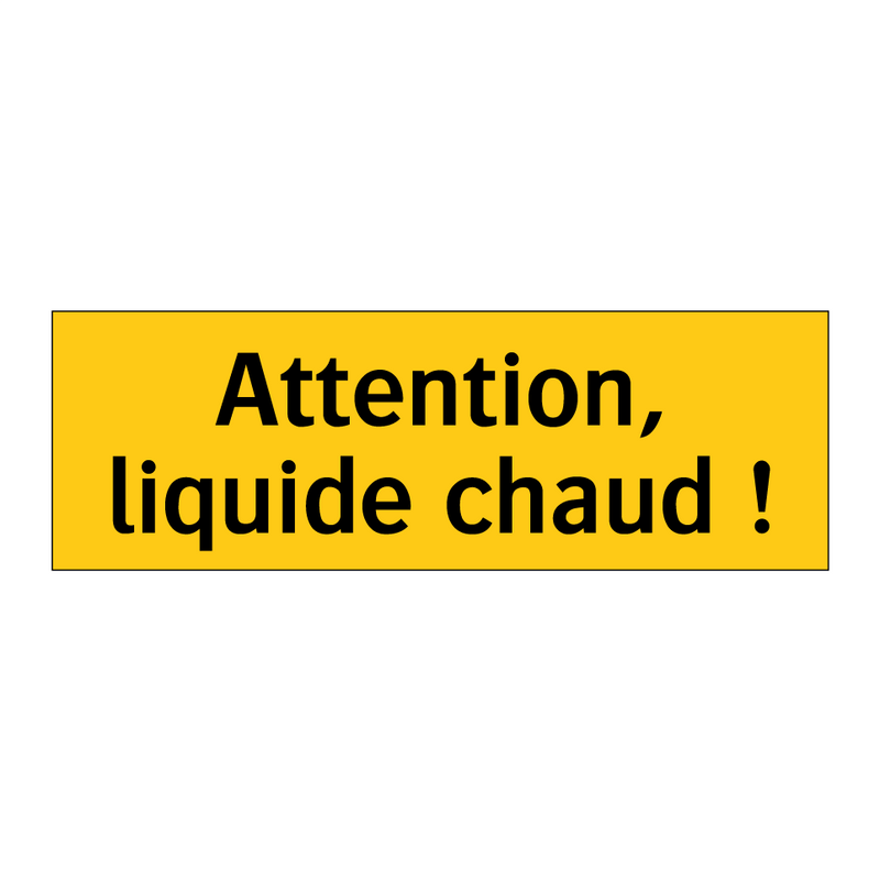Attention, liquide chaud !