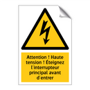 Attention ! Haute tension ! Éteignez l'interrupteur principal avant d'entrer