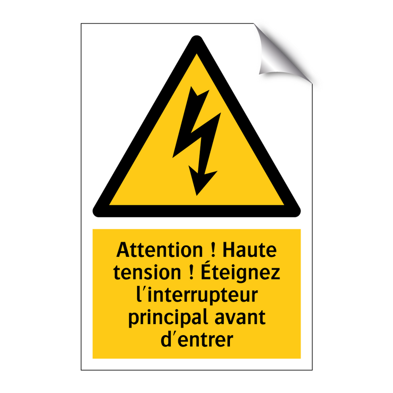 Attention ! Haute tension ! Éteignez l'interrupteur principal avant d'entrer