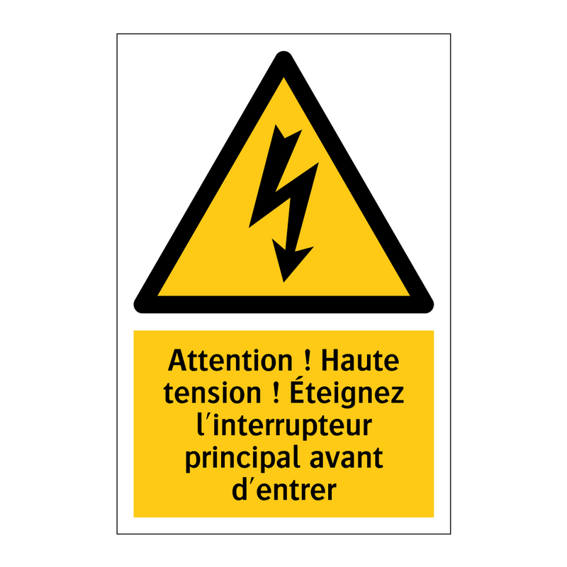 Attention ! Haute tension ! Éteignez l'interrupteur principal avant d'entrer