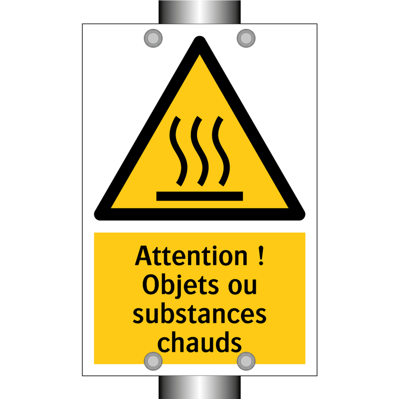 Attention ! Objets ou substances chauds