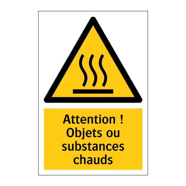 Attention ! Objets ou substances chauds