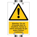 Attention ! En cas d'incendie dans la chaufferie, fermez la vanne principale de gaz avant d'utiliser l'extincteur