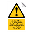 Attention ! En cas d'incendie dans la chaufferie, fermez la vanne principale de gaz avant d'utiliser l'extincteur