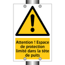 Attention ! Espace de protection limité dans la tête de puits
