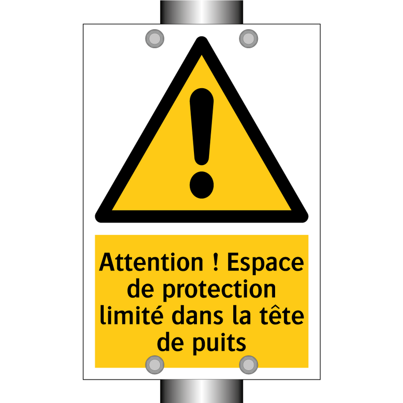 Attention ! Espace de protection limité dans la tête de puits