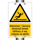 Attention ! Service hivernal limité Utilisez à vos risques et périls