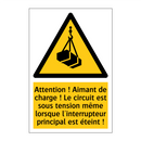 Attention ! Aimant de charge ! Le circuit est sous tension même lorsque l'interrupteur principal est éteint !