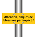 Attention, risques de blessures par impact !