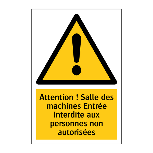 Attention ! Salle des machines Entrée interdite aux personnes non autorisées