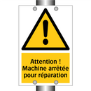 Attention ! Machine arrêtée pour réparation