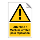 Attention ! Machine arrêtée pour réparation