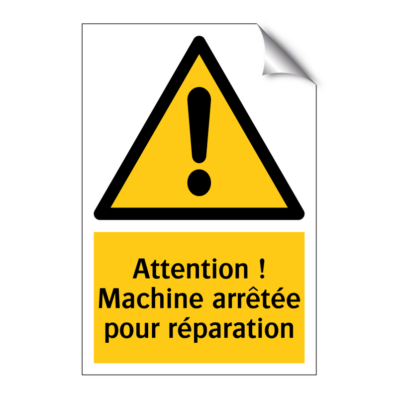 Attention ! Machine arrêtée pour réparation