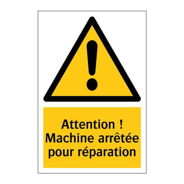 Attention ! Machine arrêtée pour réparation