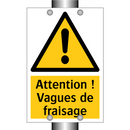 Attention ! Vagues de fraisage