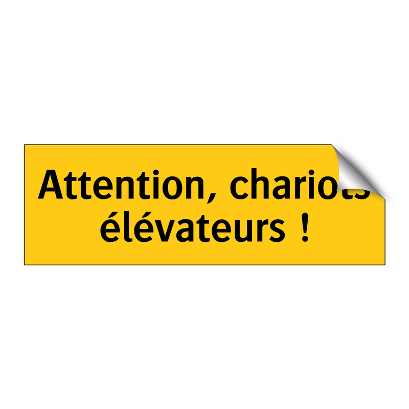 Attention, chariots élévateurs !
