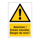 Attention ! Entrée interdite. Danger de mort !