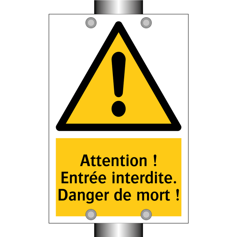 Attention ! Entrée interdite. Danger de mort !