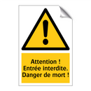 Attention ! Entrée interdite. Danger de mort !
