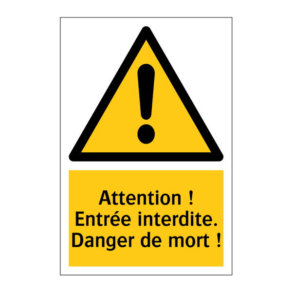Attention ! Entrée interdite. Danger de mort !