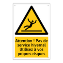 Attention ! Pas de service hivernal Utilisez à vos propres risques