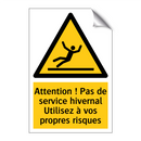 Attention ! Pas de service hivernal Utilisez à vos propres risques