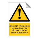 Attention ! Respectez les consignes de sécurité pour les fibres d'amiante !