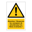 Attention ! Respectez les consignes de sécurité pour les fibres d'amiante !
