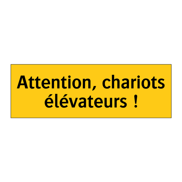 Attention, chariots élévateurs !