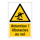 Attention ! Obstacles au sol