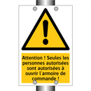 Attention ! Seules les personnes autorisées sont autorisées à ouvrir l'armoire de commande !