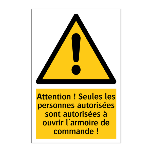 Attention ! Seules les personnes autorisées sont autorisées à ouvrir l'armoire de commande !