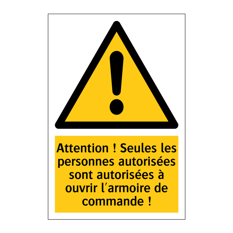 Attention ! Seules les personnes autorisées sont autorisées à ouvrir l'armoire de commande !
