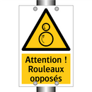Attention ! Rouleaux opposés