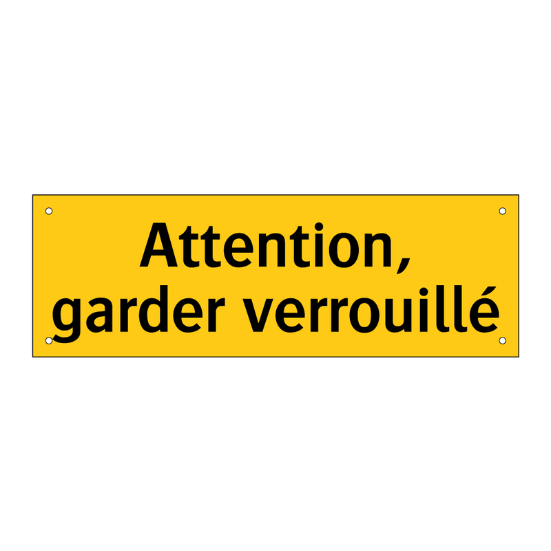 Attention, garder verrouillé